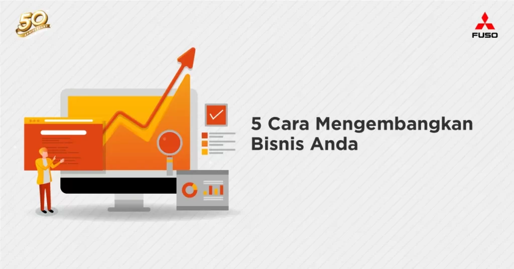 5 Cara Mengembangkan Bisnis Anda