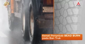Kenali Penyebab Bead Burn pada Ban Truk