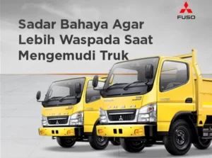 Sadar Bahaya Agar Lebih Waspada Saat Mengemudi Truk
